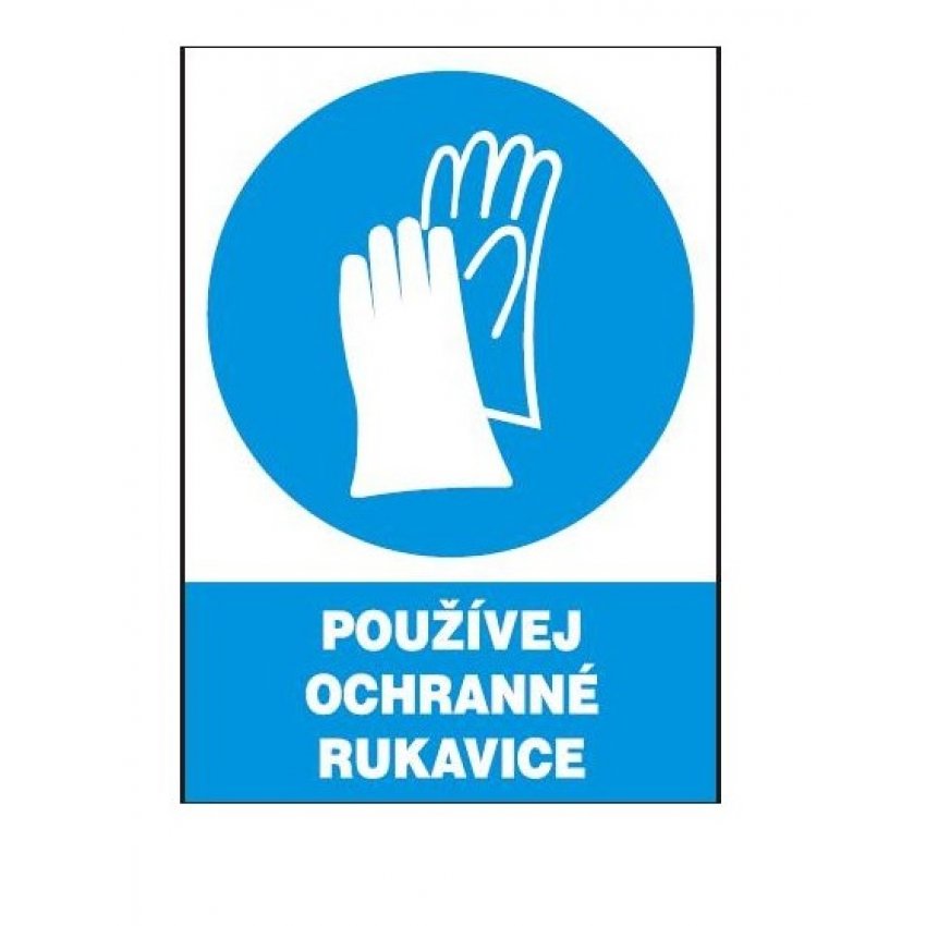 TABULKA POUŽÍVEJ OCHRANNE RUKAVICE 12601