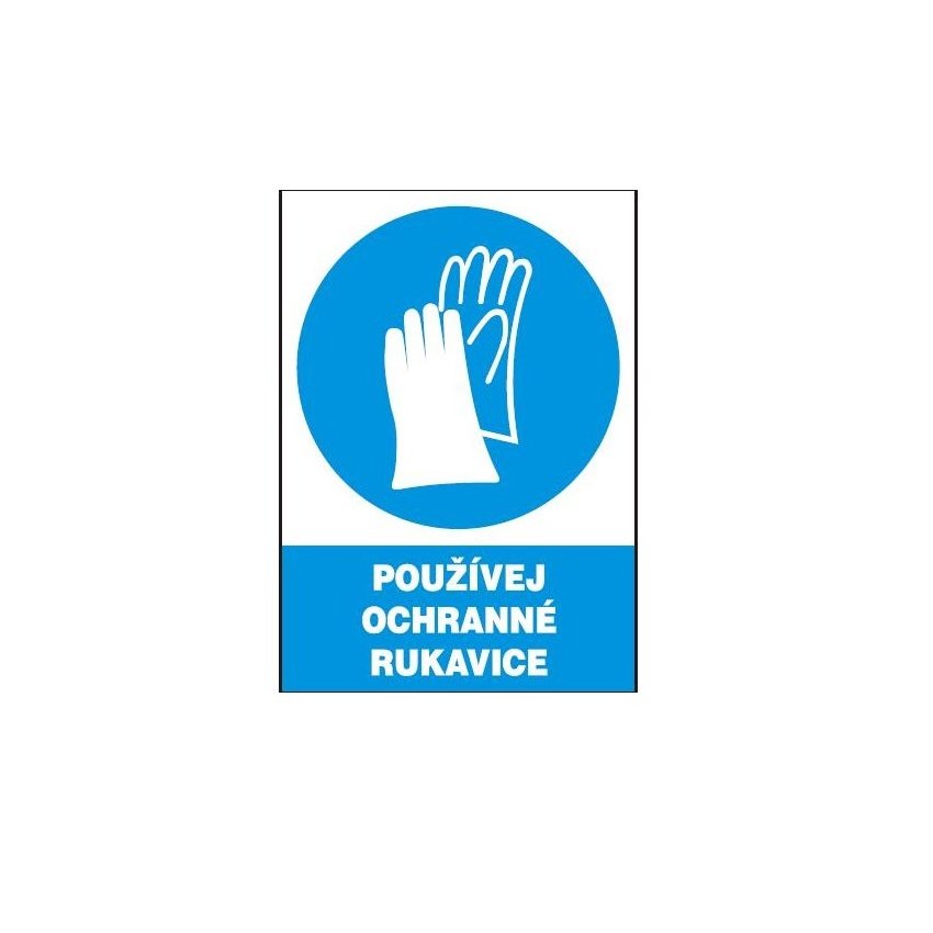 TABULKA POUŽÍVEJ OCHRANNE RUKAVICE 12601